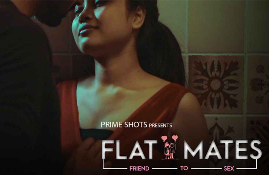 Flat mates – 2021 – Hindi Hot Short Film – PrimeShots