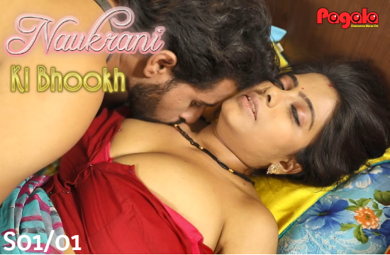 Sexi Bhangli Actkar Sex Downlod Pagal World Hd Hot - Naukrani Ki Bhookh S01 E01 (2021) Hindi Hot Web Series Download â€“ Pagala