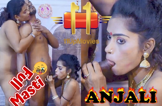 Anjali Sex Film - Anjali â€“ 2020 â€“ UNCUT Hindi Hot Short Flim â€“ 11UPMovies