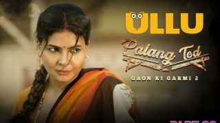 Palang Tod – Gaon Ki Garmi P03 – 2022 – Hindi Hot Web Series – UllU