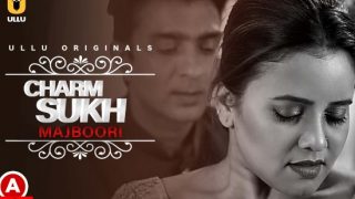 Charmsukh – Majboori – 2022 – Hindi Hot Web Series – UllU