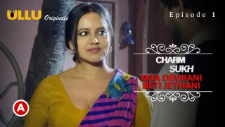 Charmsukh – Maa Devrani Beti Jethani (Part 1) S0 E1 – 2022 – Hindi Hot Web Series Download – UllU