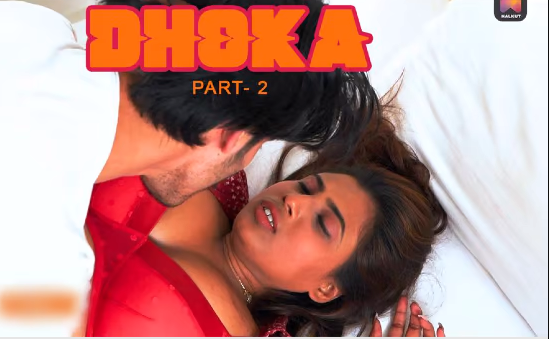 Dhoka S01E02 â€“ 2022 â€“ Hindi Hot Web Series â€“ HalKut