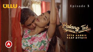 Palang Tod – Beta Aashiq, Baap Ayyash S0 E3 – 2022 – Hindi Hot Web Series Download – UllU