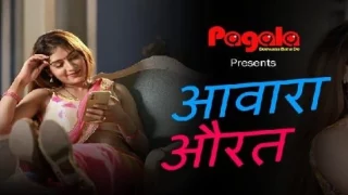 Awara Aurat – 2021 – Hindi Hot Short Film – Pagala
