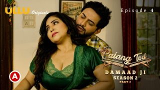 Palang Tod (Damaad Ji – Season 2) – Part 2 S0 E4 – 2022 – Hindi Hot Web Series – UllU