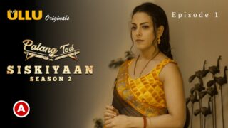 Palang Tod – Siskiyaan – S02 E1 – 2022 – Hindi Hot Web Series – UllU