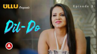 Dil Do Part 1 S0 E2 2022 Hindi Hot Web Series UllU
