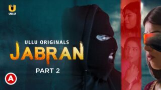 Jabran – Part 2 – 2022 – Ullu Originals Official Trailer