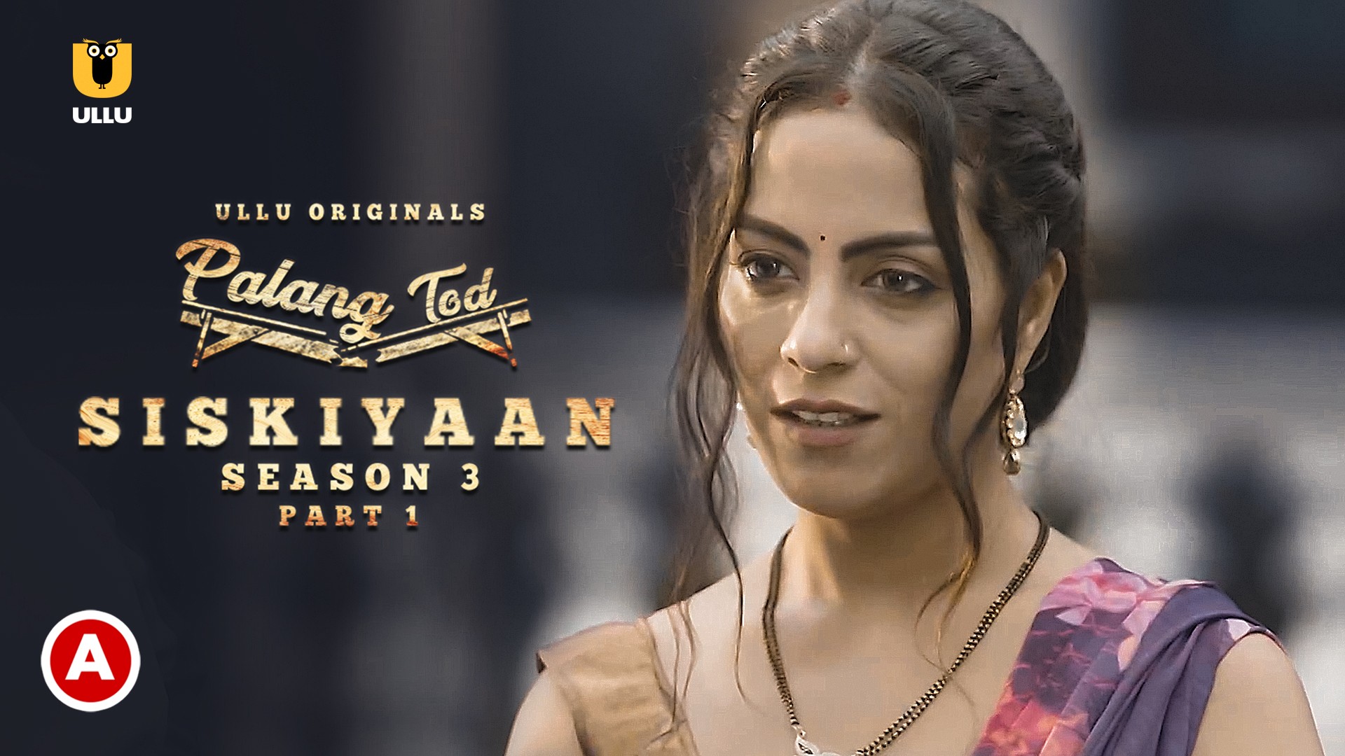 Palang Tod (Siskiyaan – Season 3 ) – Part 1 – 2022 – Ullu Originals Official Trailer