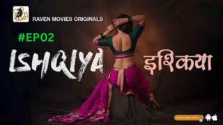 Ishqiya S01E02 – 2023 – Hindi Hot Web Series – RavenMovies