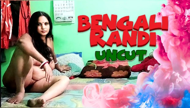 Bangla Randi Short Sexcyfilm - Bengali Randi â€“ 2023 â€“ UNCUT Bengali Short Film â€“ HotXcreator