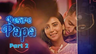 Desire Papa – S01E02 – 2023 – Hindi Hot Web Series – KooKu