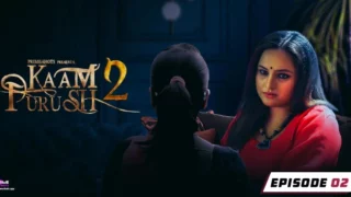 Kaam Purush – S02E02 – 2023 – Hindi Hot Web Series – PrimeShots