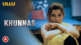 Khunnas – P01 – 2021 – Hindi Hot Web Series – UllU