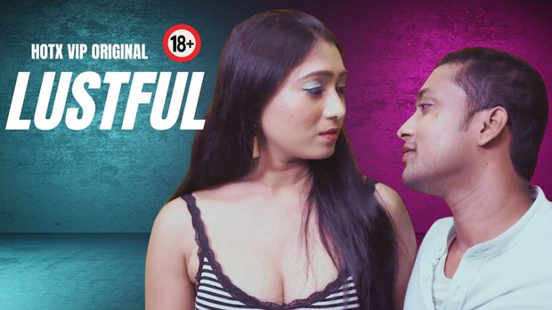 Lustful – 2023 – UNCUT Hindi Short Film – Hotx