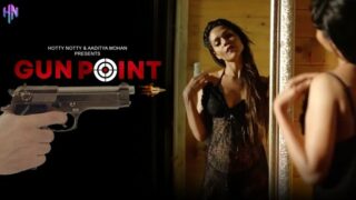 Gun Point – 2023 – Hindi Hot Short Film – HottyNotty