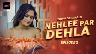 Nehlee Par Dehla – S01E02 – 2023 – Hindi Hot Web Series – Voovi