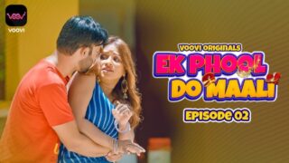 Ek Phool Do Maali – S01E02 – 2023 – Hindi Hot Web Series – Voovi