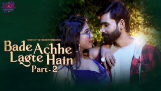Bade Acche Lagte Hai Part 2 – S01E03 – 2023 – Hindi Hot Web Series – WowEntertainment