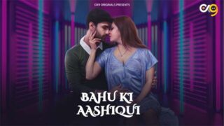 Bahu Ki Aashqui – S01E05 – 2023 – Hindi Hot Web Series – Ox9