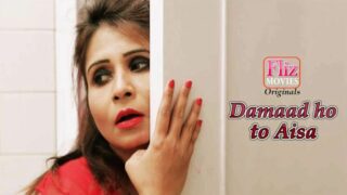 Damaad Ho To Aisa S01E02 – 2020 – Hindi Hot Web Series – Fliz Movies