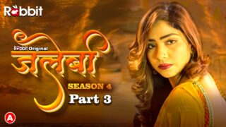 Jalebi Part 3 – S04E05 – 2023 – Hindi Hot Web Series – RabbitMovies
