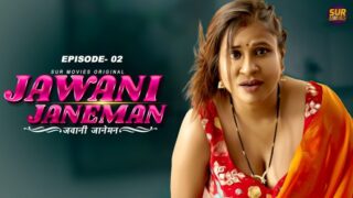 Jawani Janeman – S01E02 – 2023 – Hindi Hot Web Series – SurMovies