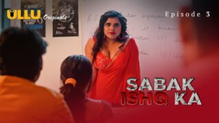 Sabak Ishq Ka – Part 1 – S01E03 – 2023 – Hindi Hot Web Series – Ullu