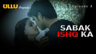 Sabak Ishq Ka Part 2 – S01E05 – 2023 – Hindi Hot Web Series – Ullu