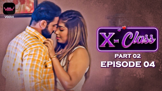 X Class Part 2 Episode 4 Hot Web Series Hot Web Series